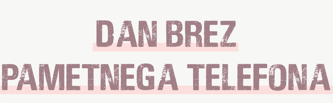 Svetovni dnevi brez pametnega telefona